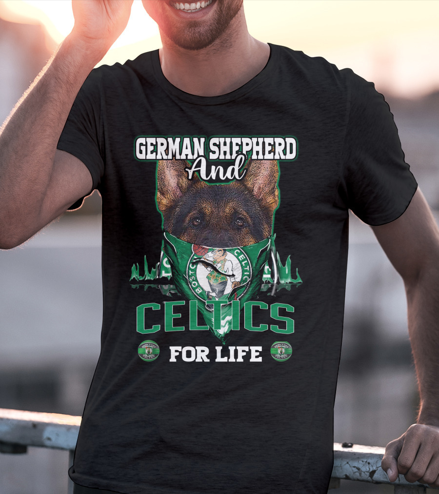 German Shepherd And Boston Celtics For Life T-Shirt