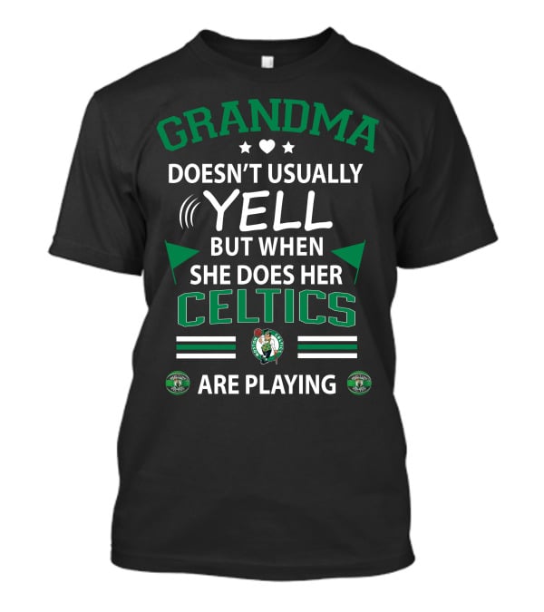 Grandma Doesn't Usually Yell But When She Does Her Celtics Are Playing T-Shirt