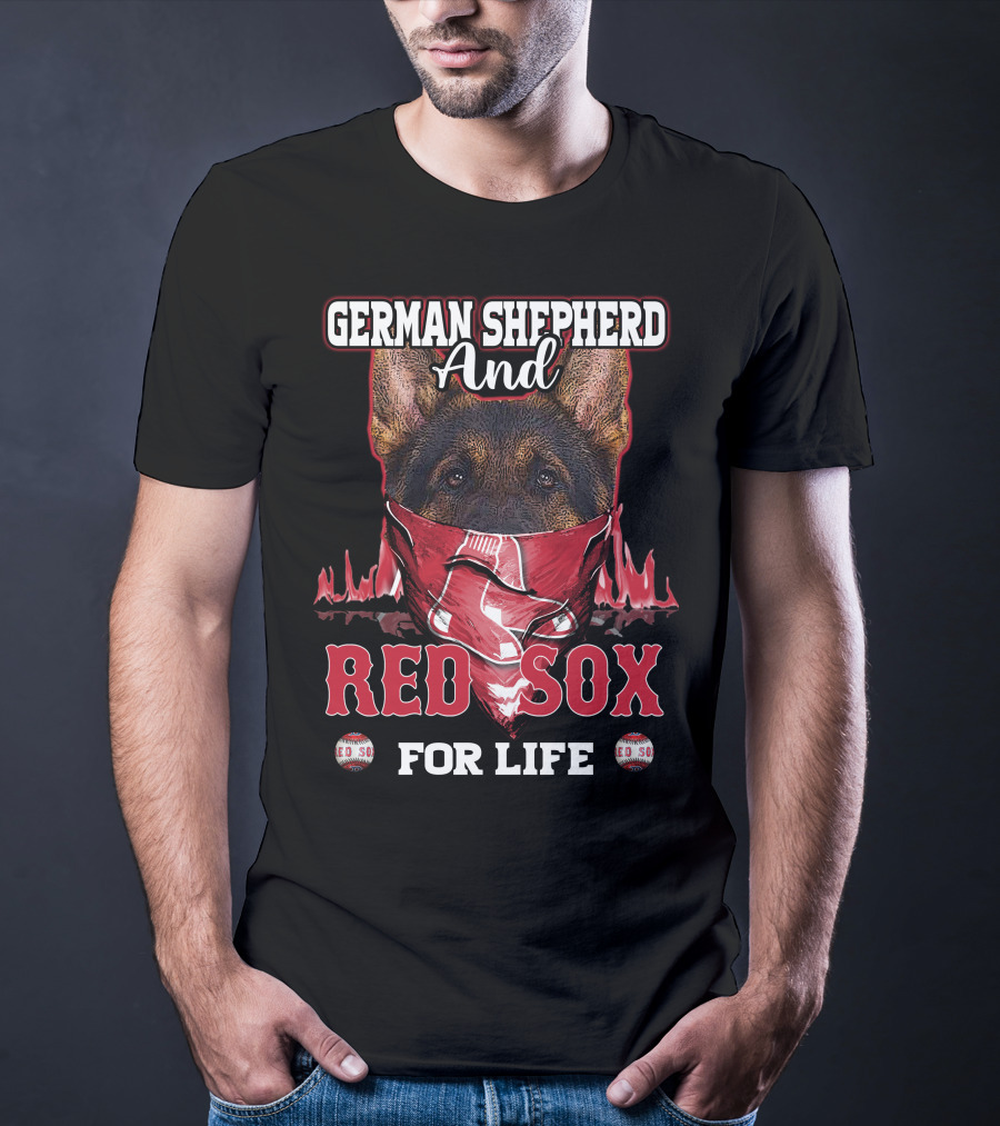 German Shepherd And Boston Red Sox For Life T-Shirt