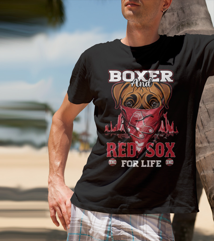 Boxer And Red Sox For Life Boston Red Sox T-Shirt