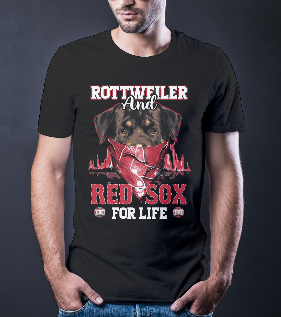 Rottweiler And Red Sox For Life T-Shirt