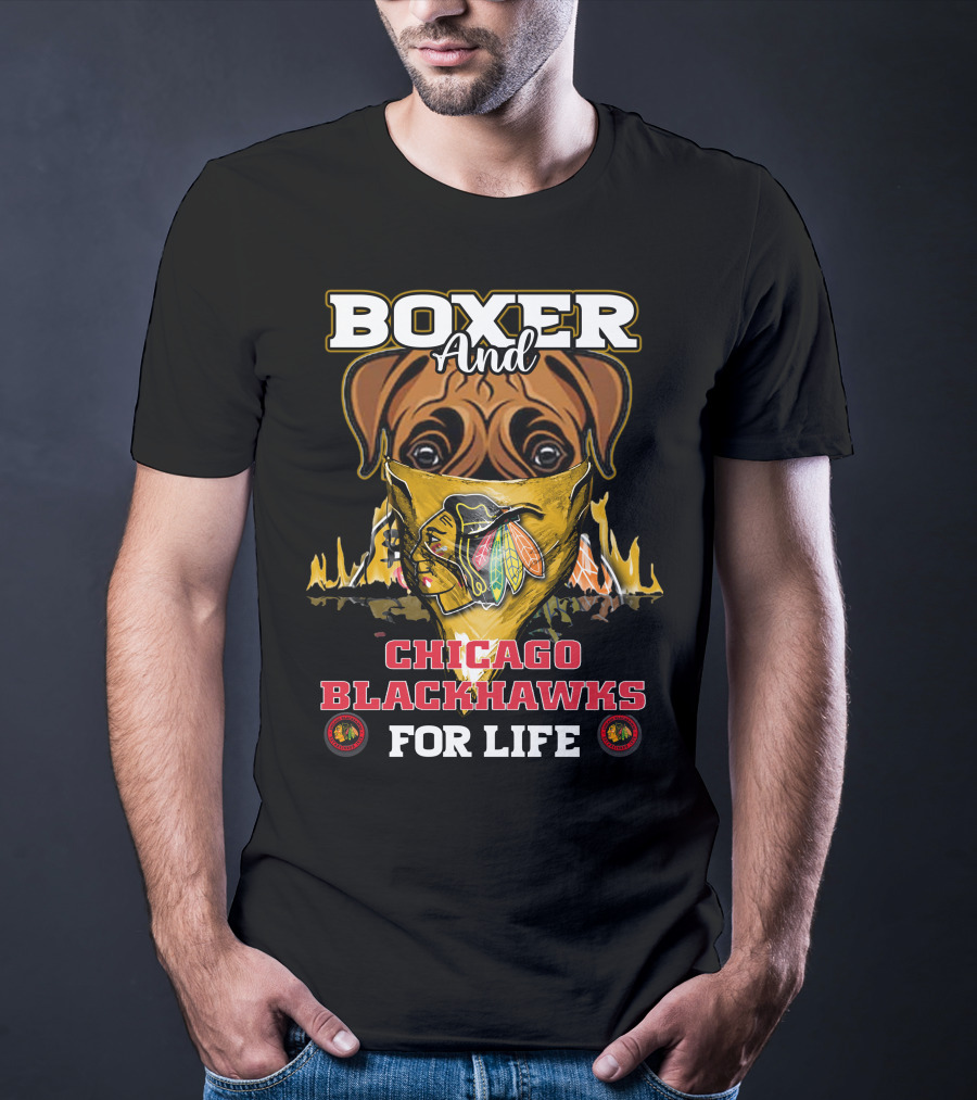 Boxer And Chicago Blackhawks For Life T-Shirt