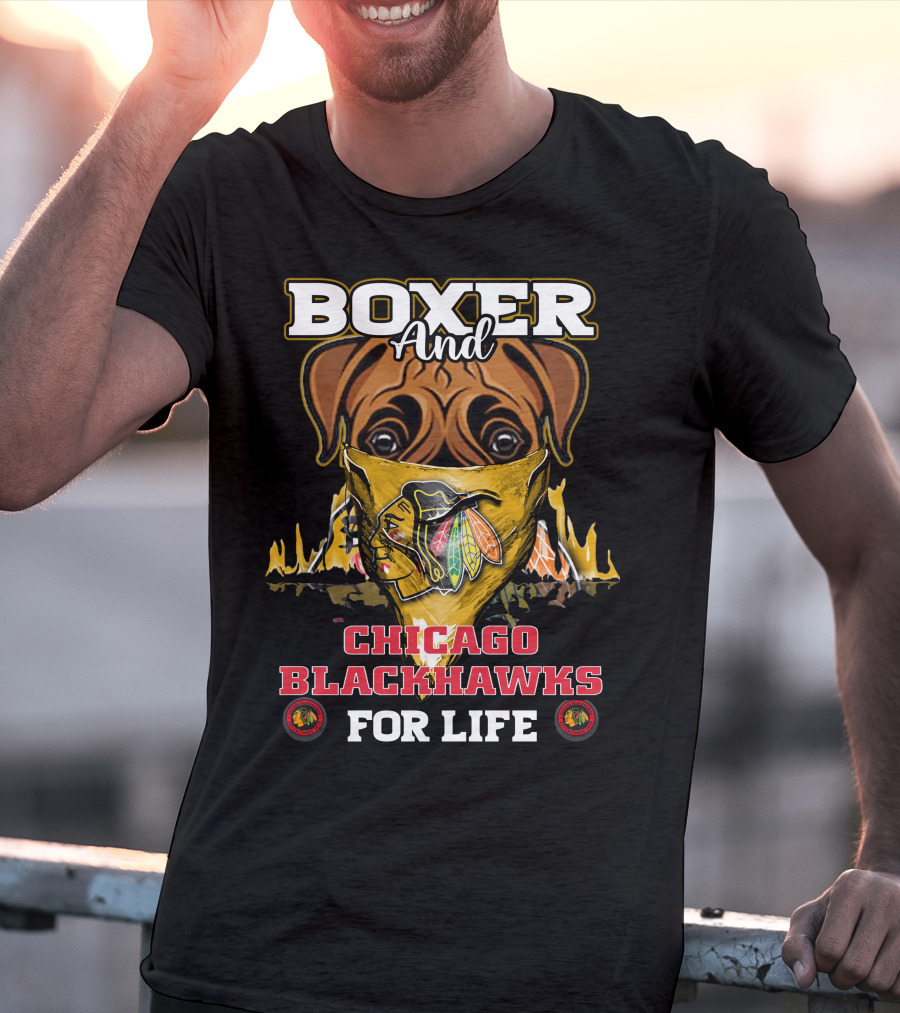 Boxer And Chicago Blackhawks For Life T-Shirt