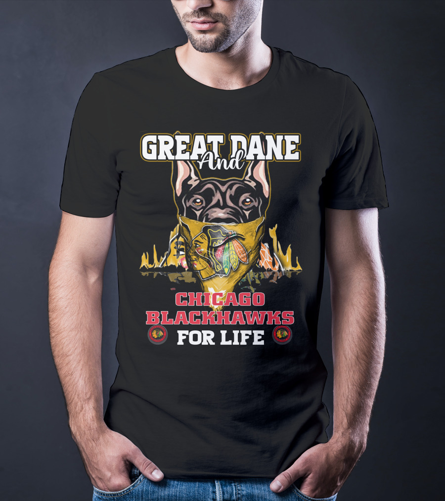 Great Dane And Chicago Blackhawks For Life T-Shirt