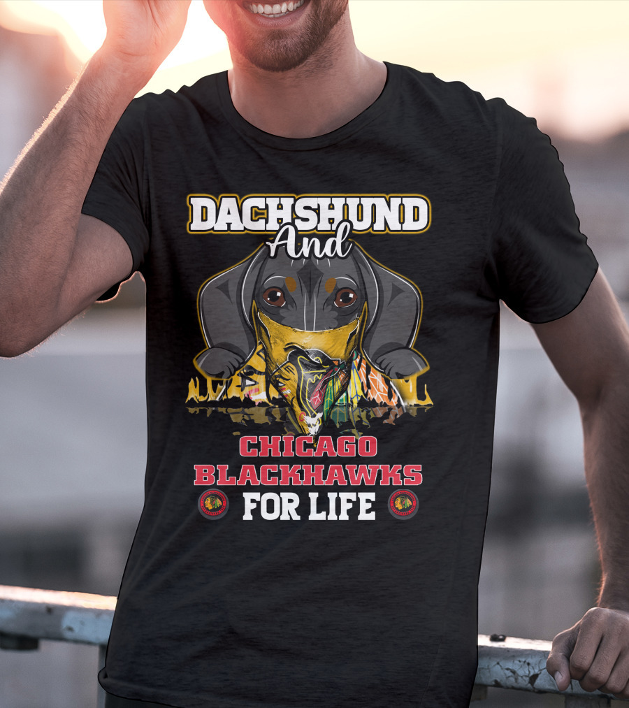 Dachshund And Chicago Blackhawks For Life T-Shirt