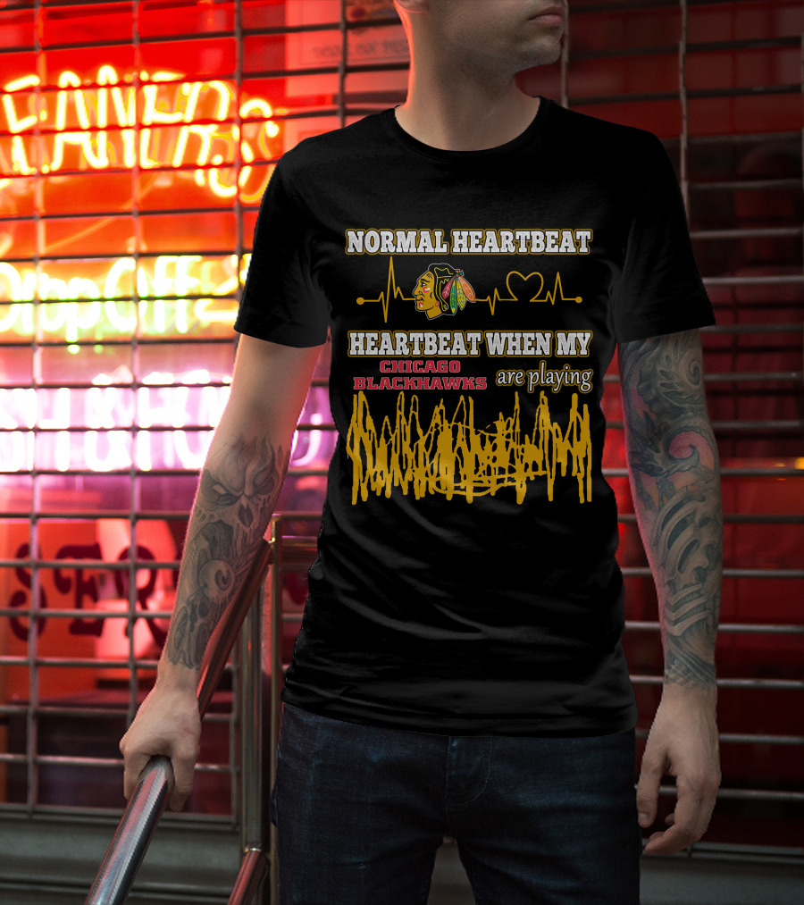 Normal Heartbeat Heartbeat When My Chicago Blackhawks Are Playing T-Shirt