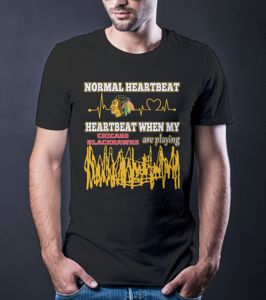 Normal Heartbeat Heartbeat When My Chicago Blackhawks Are Playing T-Shirt