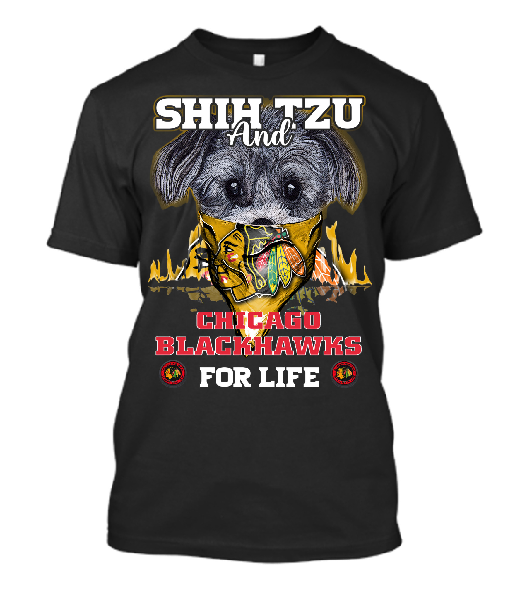 SHIH TZU AND CHICAGO BLACKHAWKS FOR LIFE T-Shirt