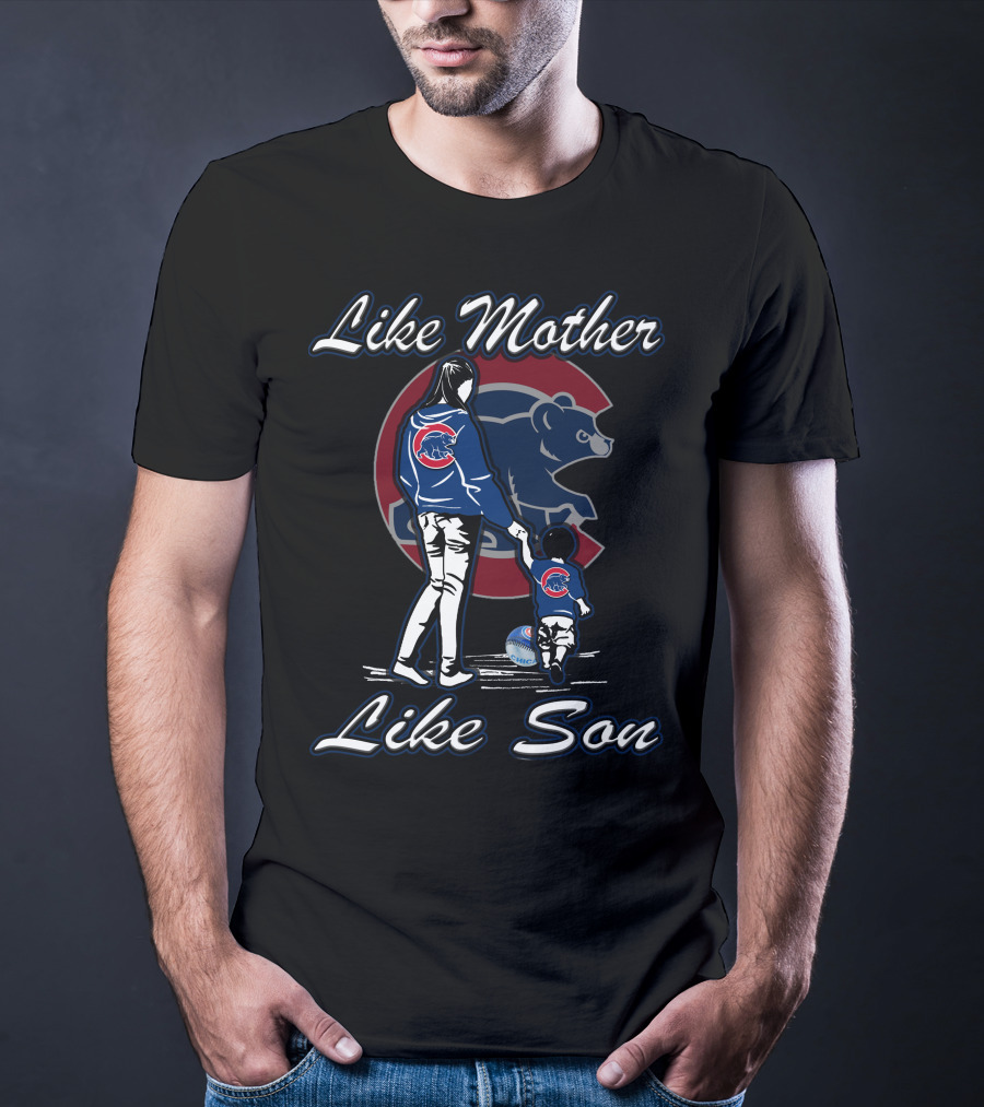 Like Mother Like Son Chicago Cubs T-Shirt