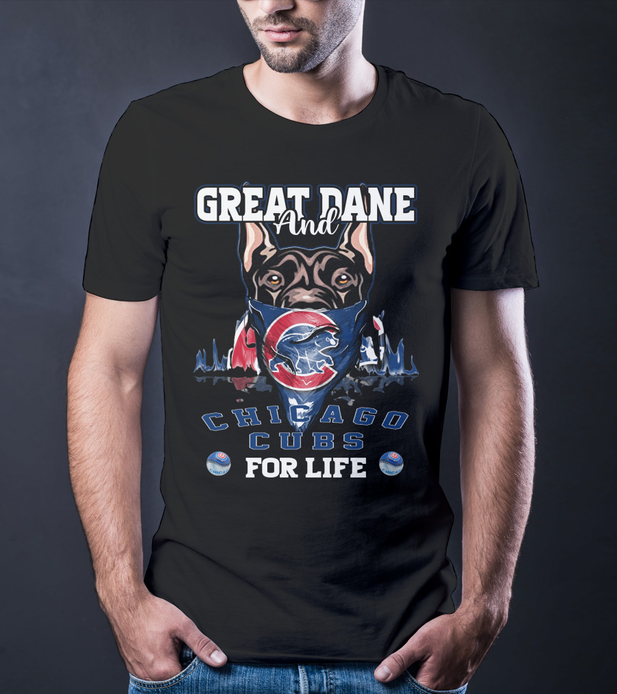 GREAT DANE AND CHICAGO CUBS FOR LIFE T-Shirt