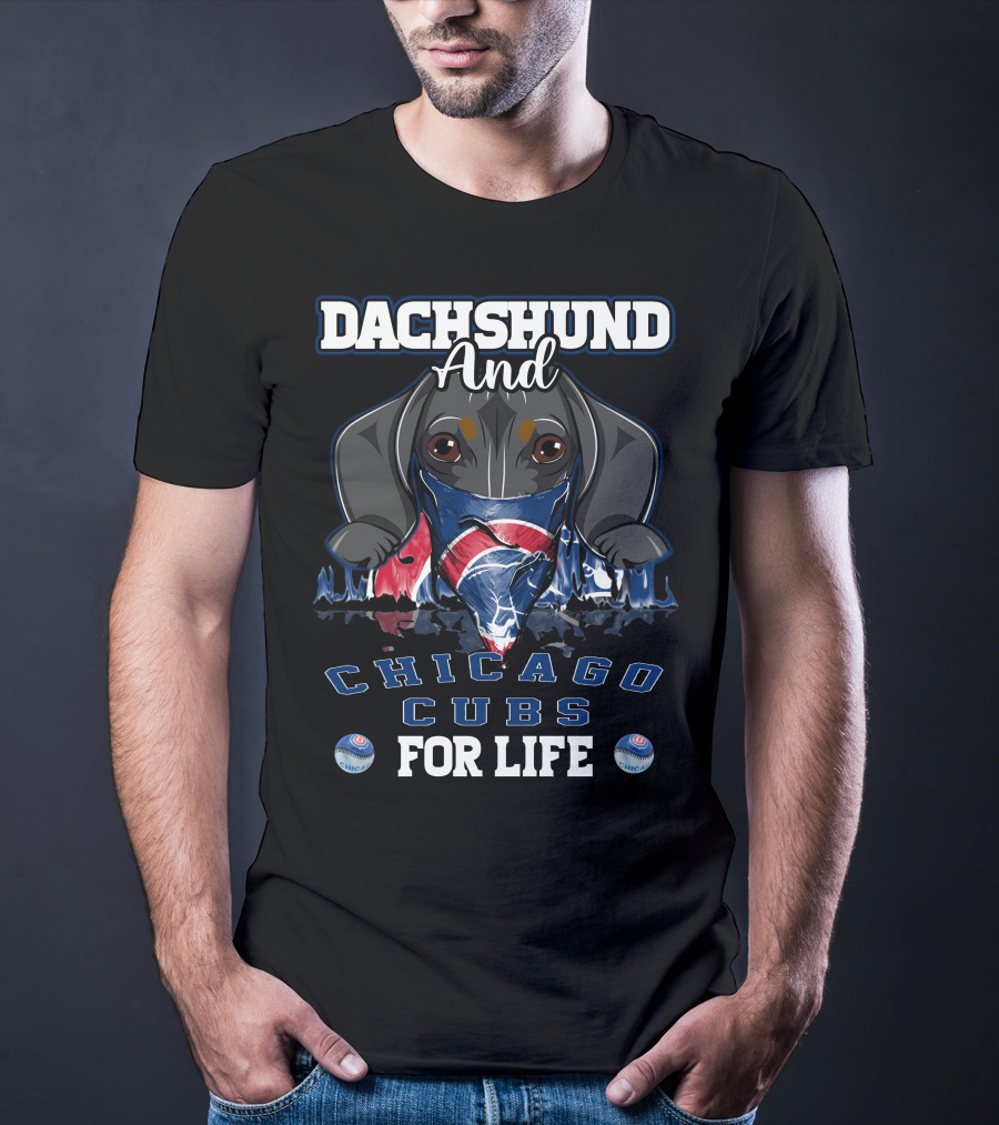 Dachshund And Chicago Cubs For Life T-Shirt