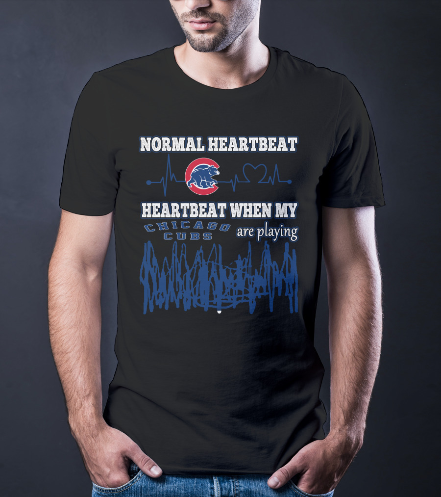 Normal Heartbeat Heartbeat When My Chicago Cubs Are Playing T-Shirt