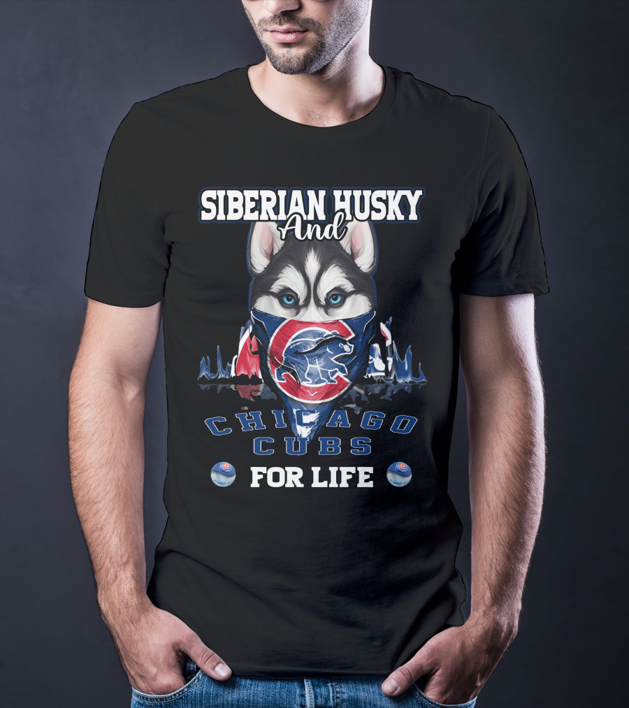 Siberian Husky And Chicago Cubs For Life T-Shirt