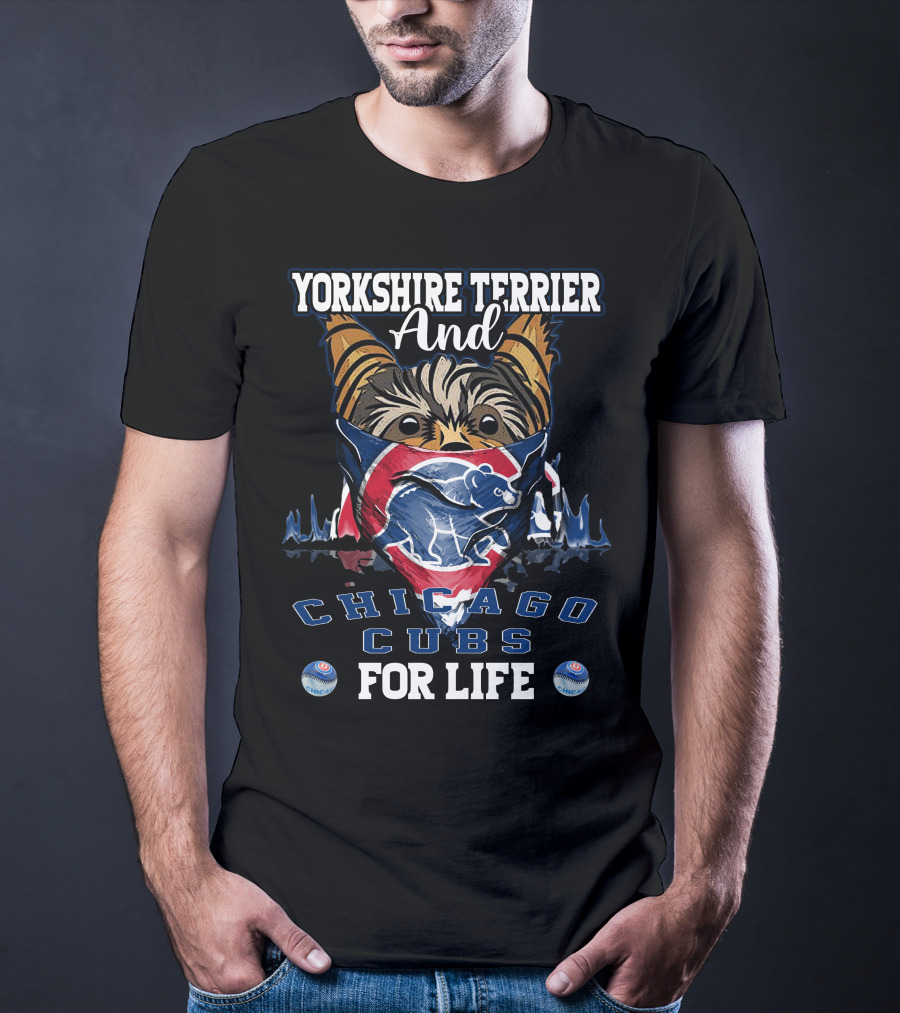 Yorkshire Terrier And Chicago Cubs For Life T-Shirt
