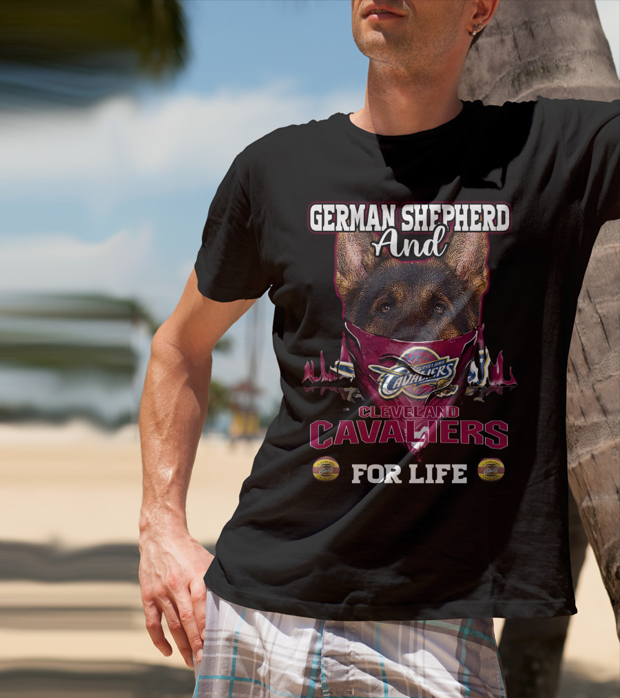 German Shepherd And Cleveland Cavaliers For Life T-Shirt