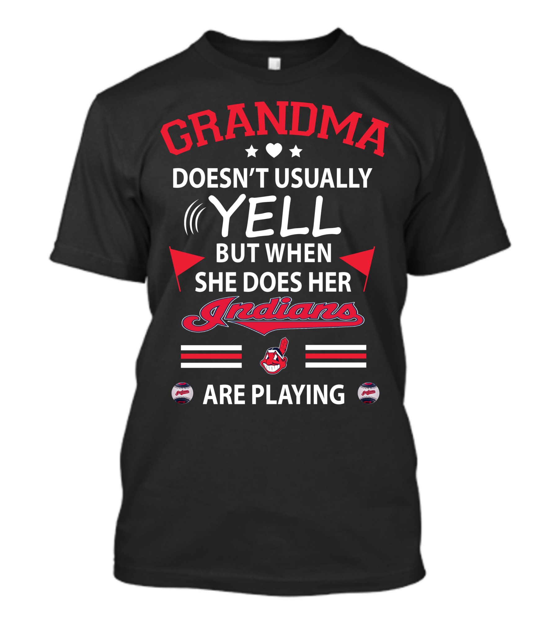 GRANDMA Doesn't Usually Yell But When She Does Her Indians Are Playing T-Shirt