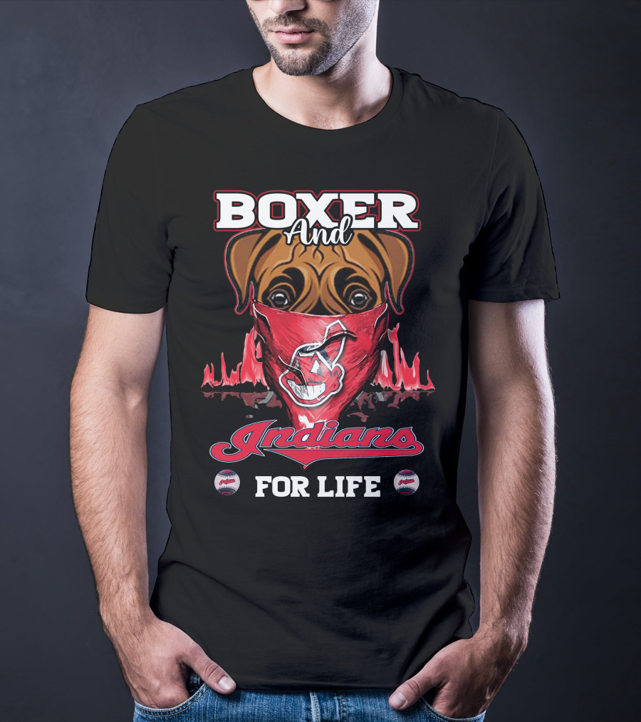 Boxer And Indians For Life Cleveland Baseball Passion T-Shirt