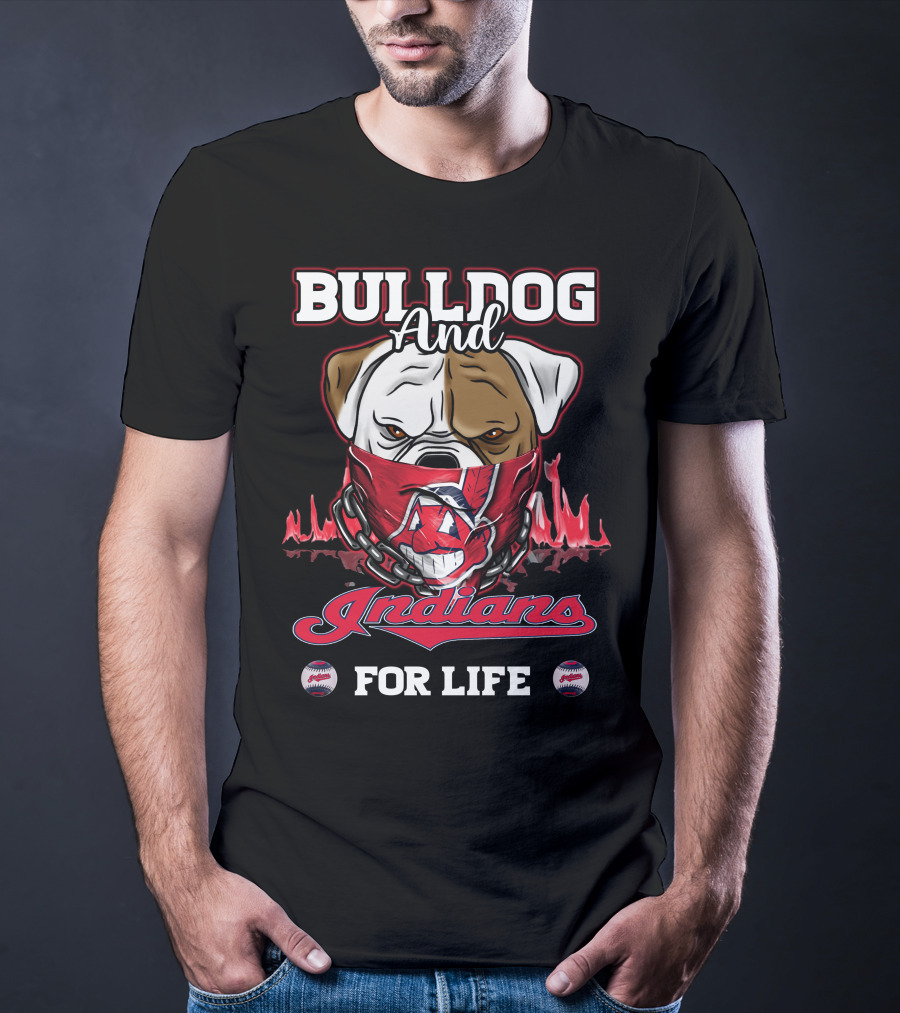 Bulldog And Indians For Life Cleveland Indians T-Shirt