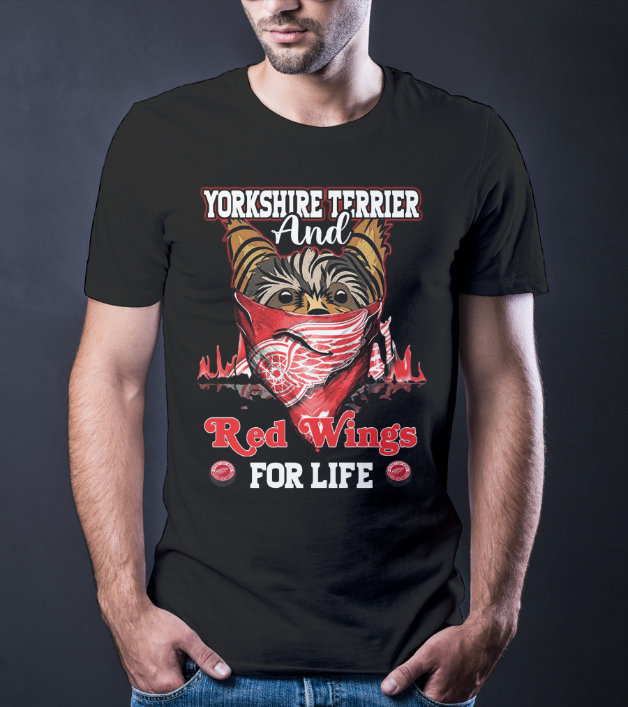Yorkshire Terrier And Detroit Red Wings For Life T-Shirt