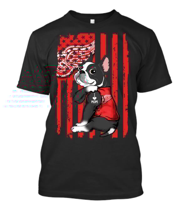 Boston Terrier I Love Mom Detroit Red Wings T-Shirt