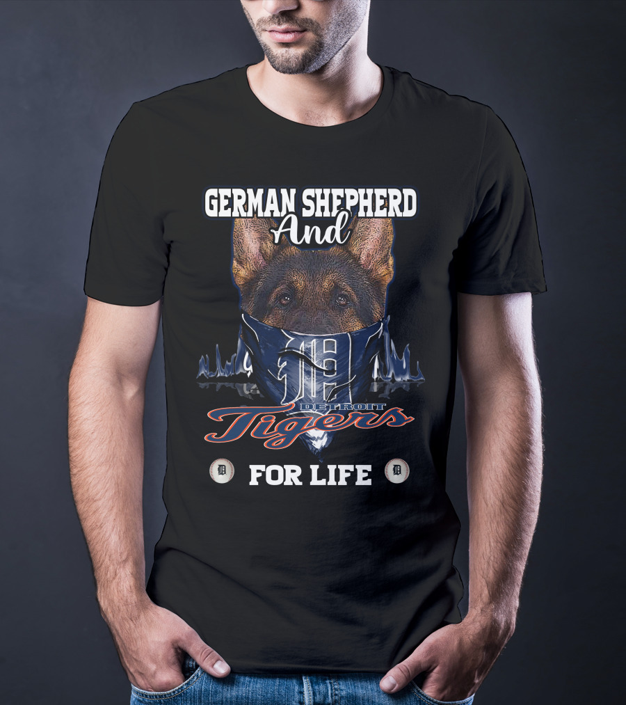 German Shepherd And Detroit Tigers For Life T-Shirt