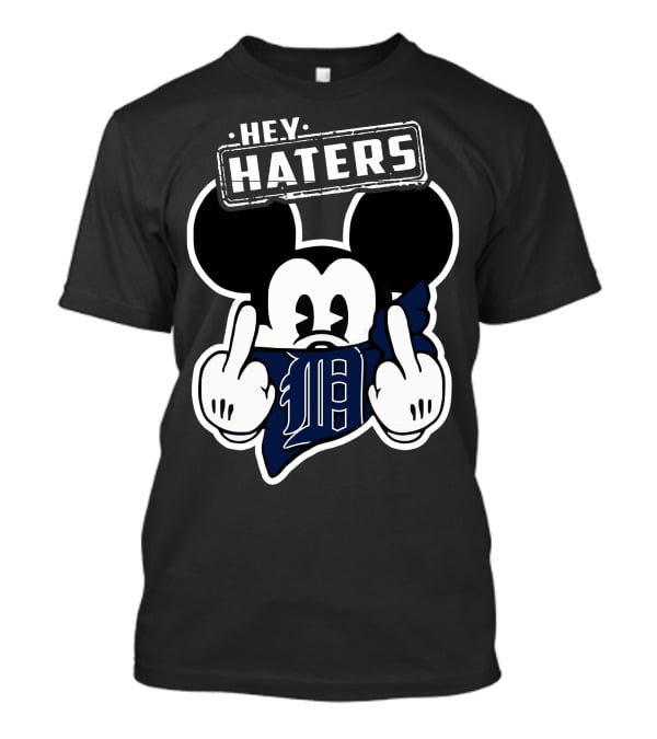Hey Haters Mickey Mouse Detroit Tigers T-Shirt