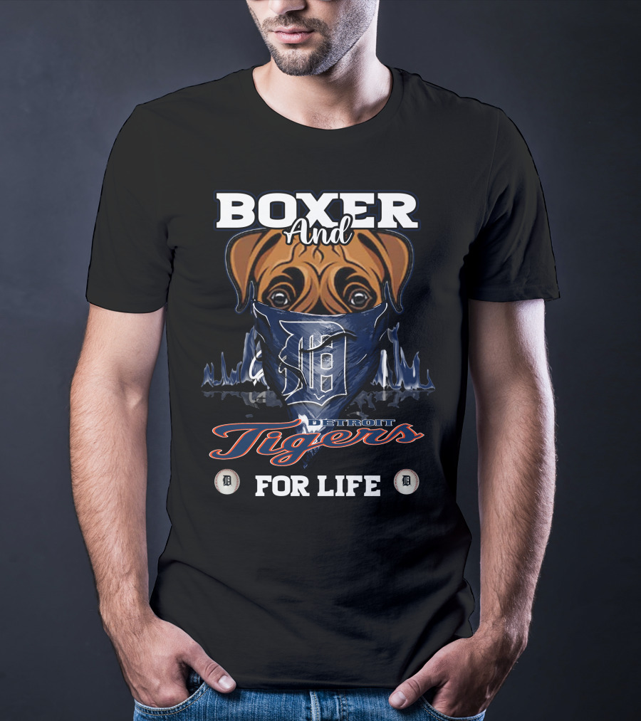 Boxer And Detroit Tigers For Life T-Shirt