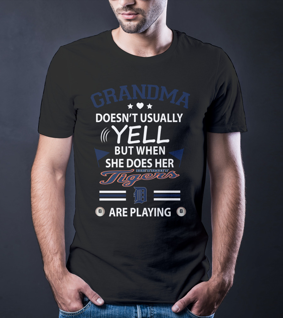 Grandma Doesn't Usually Yell But When She Does Her Detroit Tigers Are Playing T-Shirt