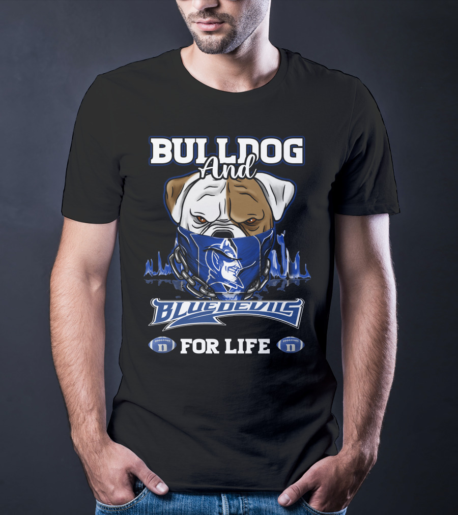 Bulldog And Blue Devils For Life T-Shirt