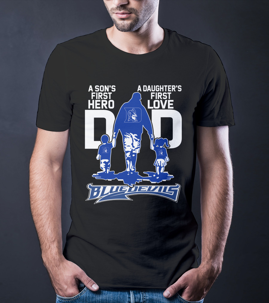 A Son's First Hero A Daughter's First Love Dad Blue Devils T-Shirt