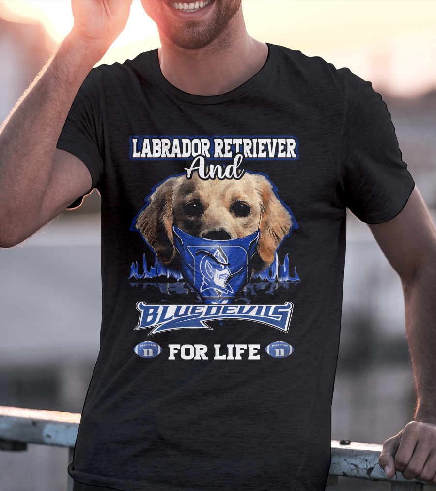 Labrador Retriever And Blue Devils For Life T-Shirt