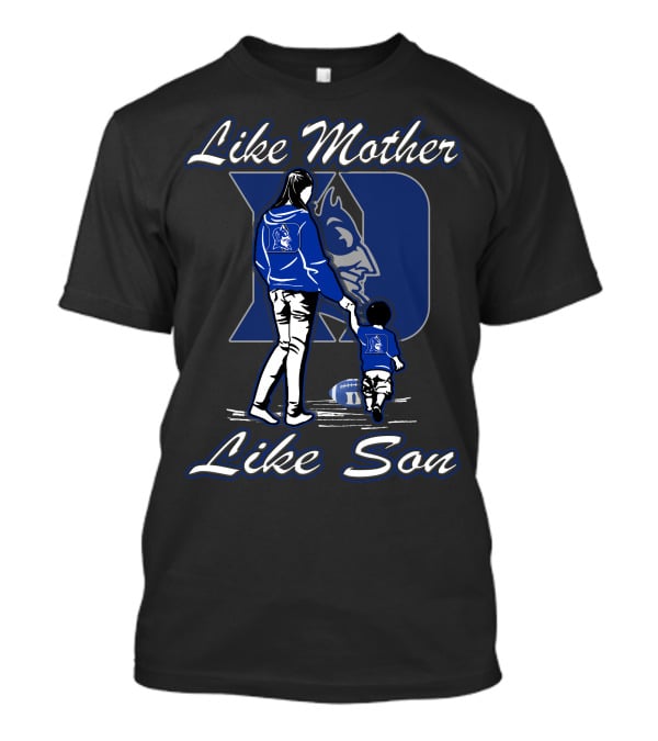 Like Mother Like Son Duke Blue Devils T-Shirt