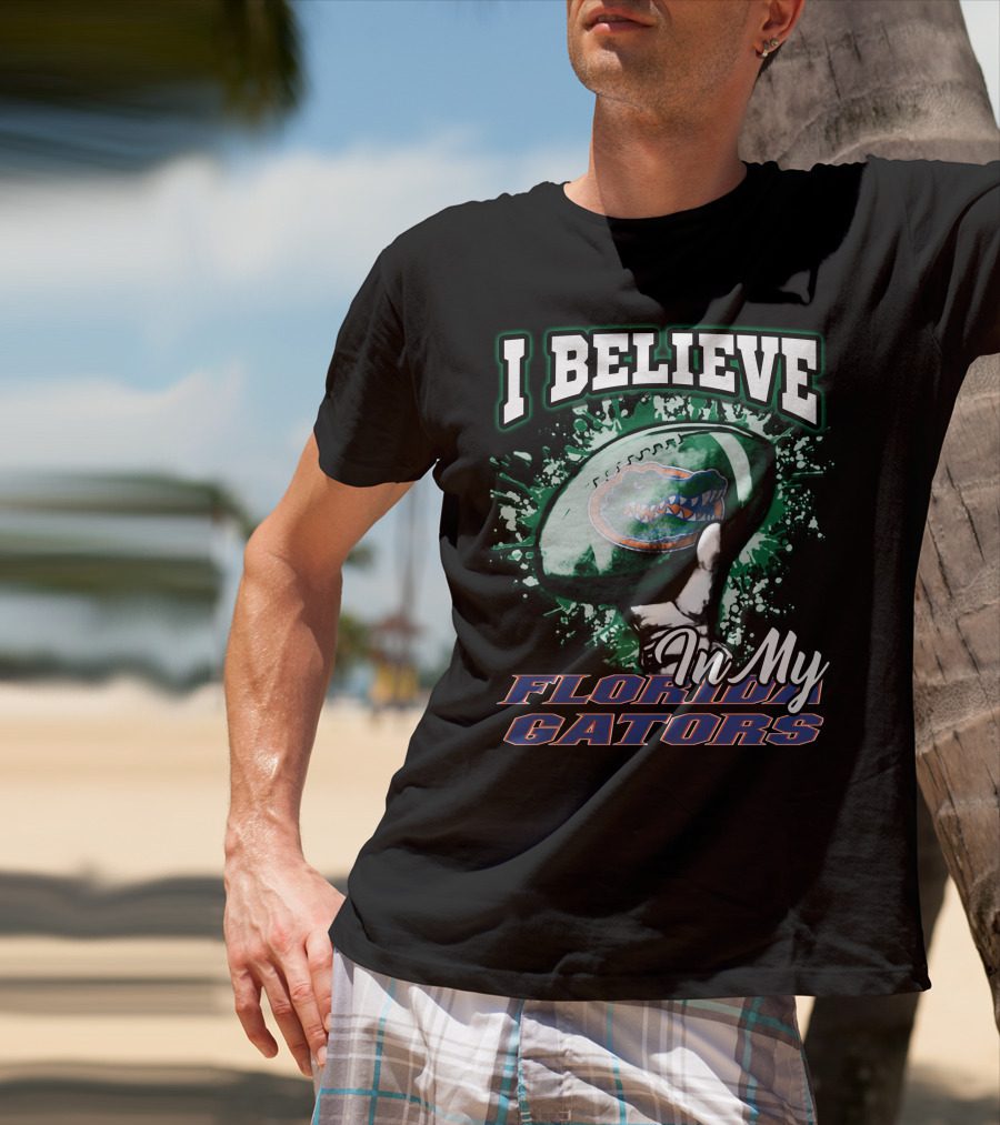 I Believe In My Florida Gators Football T-Shirt