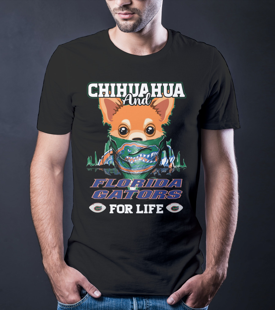 Chihuahua And Florida Gators For Life T-Shirt