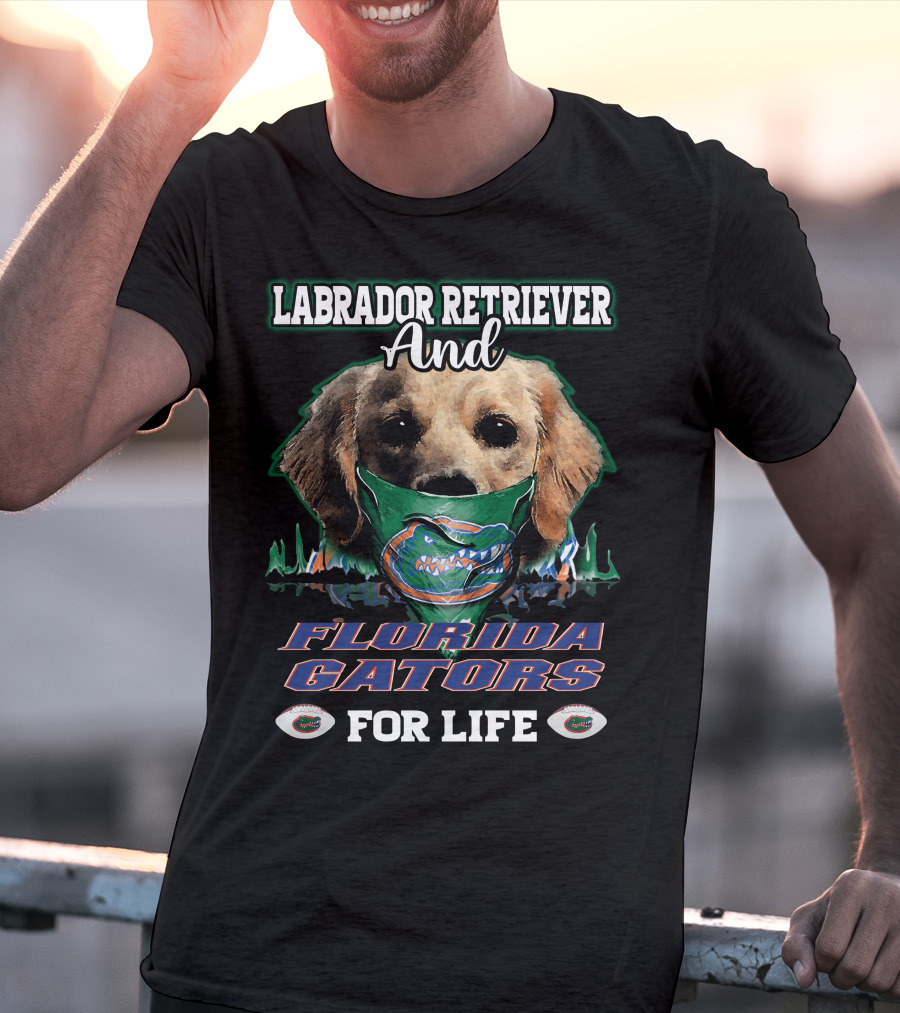 Labrador Retriever And Florida Gators For Life T-Shirt