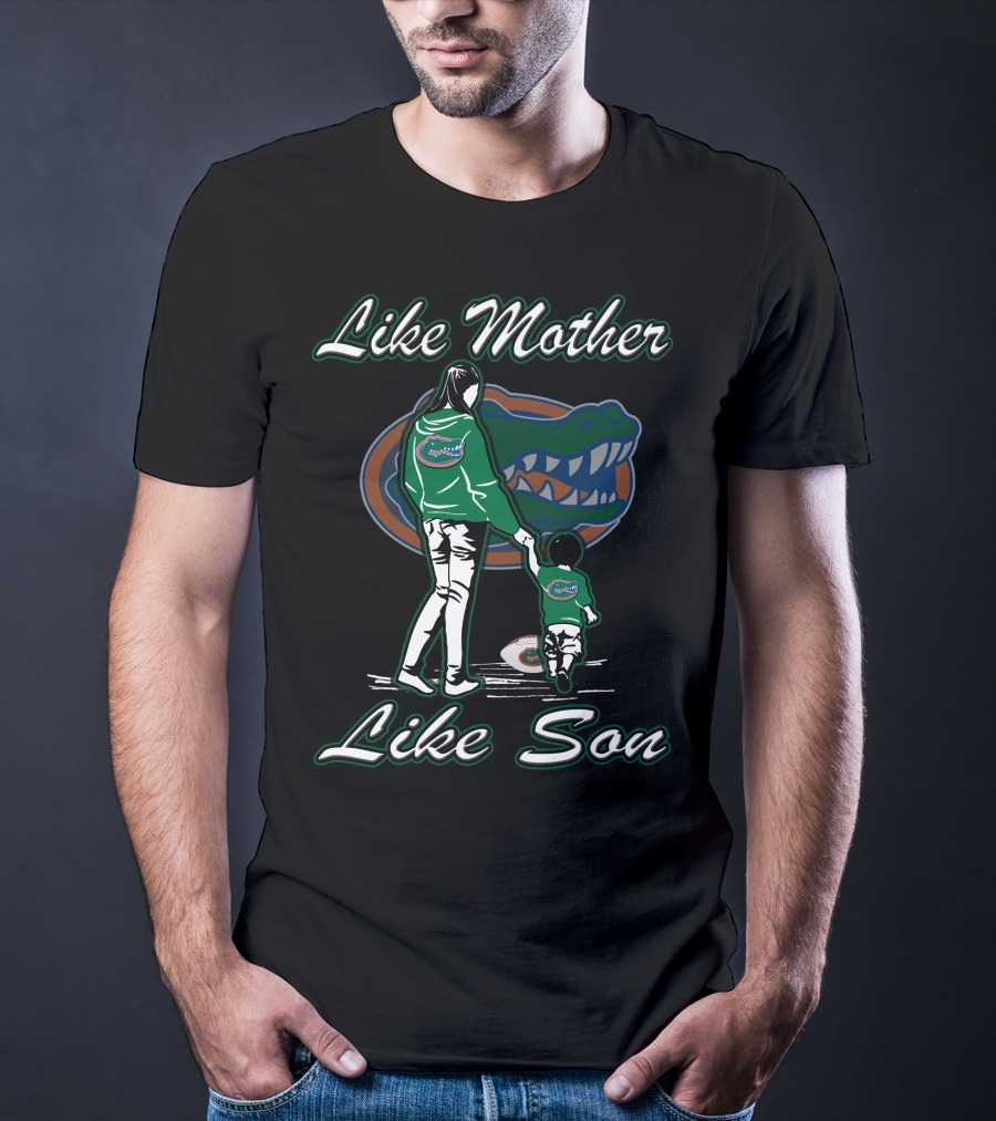 Like Mother Like Son Florida Gators T-Shirt