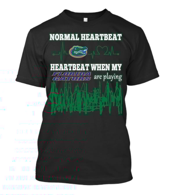 Normal Heartbeat Florida Gators Heartbeat When My Florida Gators Are Playing T-Shirt