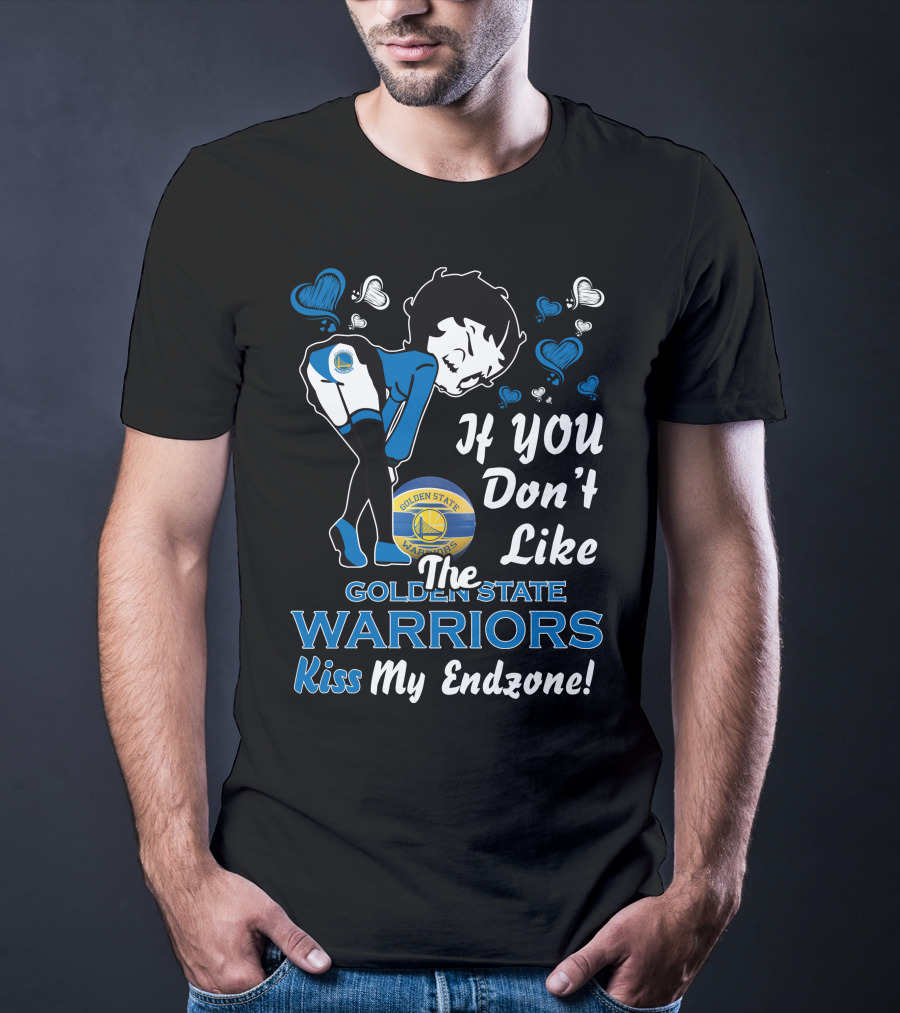 If You Don't Like The Golden State Warriors Kiss My Endzone T-Shirt