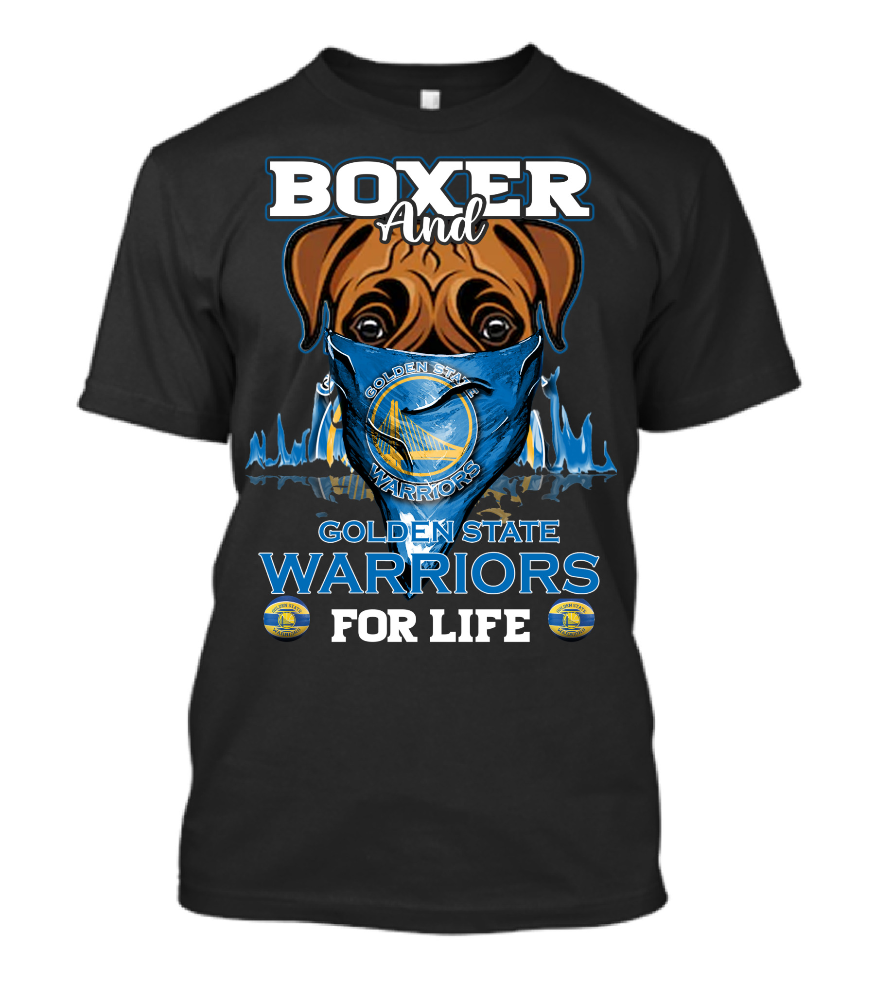 Boxer And Golden State Warriors For Life T-Shirt