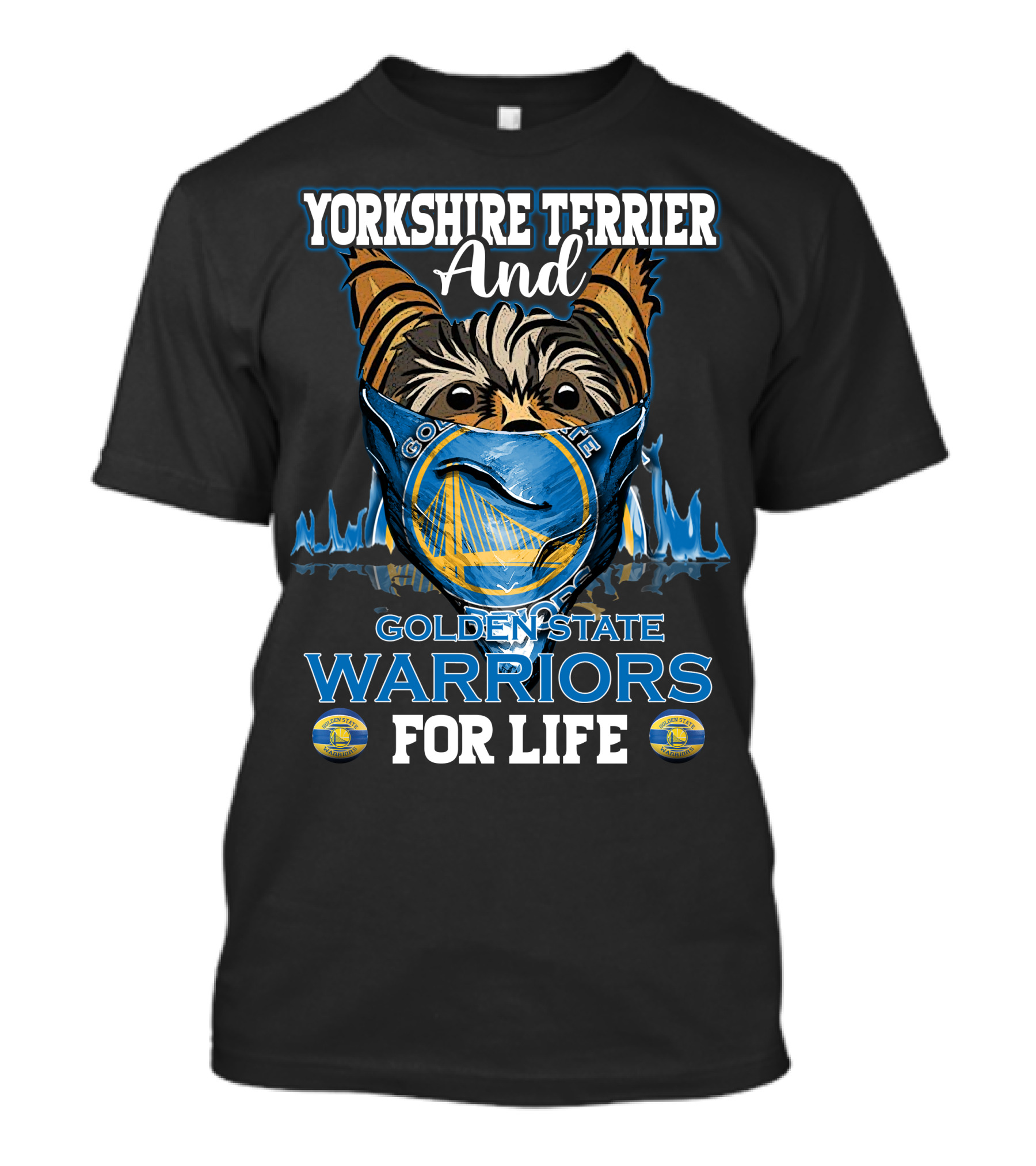 Yorkshire Terrier And Golden State Warriors For Life T-Shirt