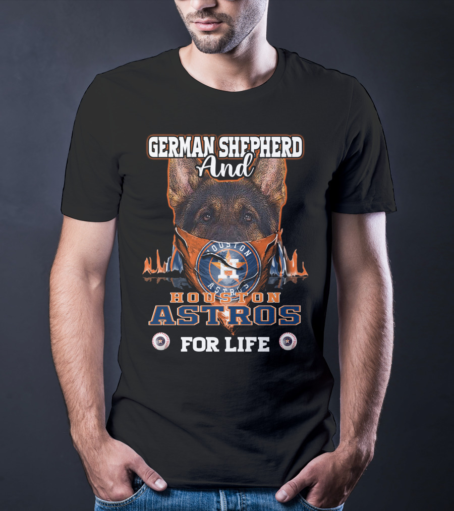 German Shepherd And Houston Astros For Life T-Shirt