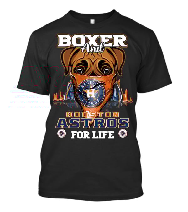 Boxer And Houston Astros For Life T-Shirt