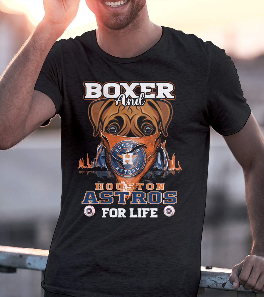 Boxer And Houston Astros For Life T-Shirt