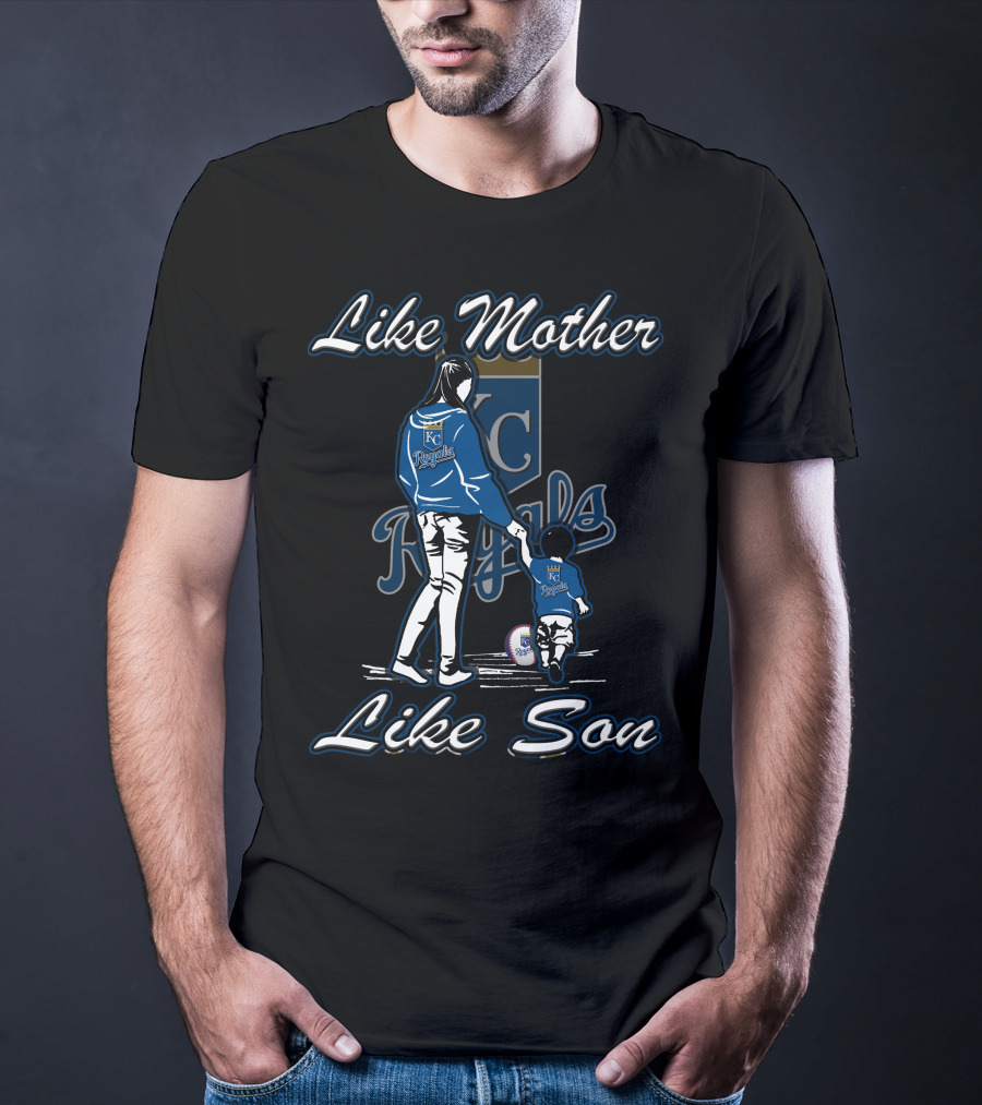 Like Mother Like Son KC Royals T-Shirt
