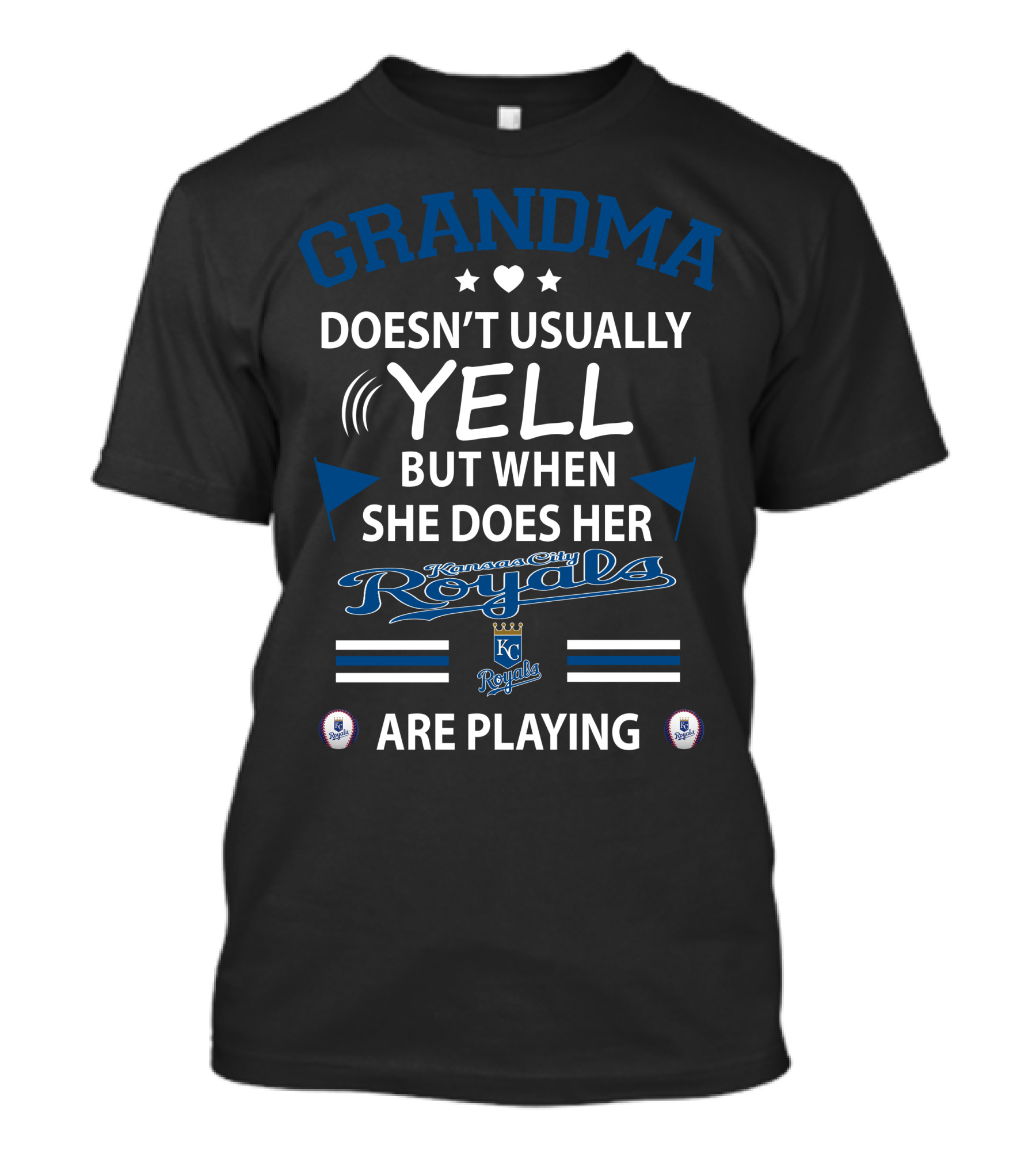 GRANDMA Doesn't Usually YELL But When She Does Her Kansas City Royals Are Playing KC Royals T-Shirt
