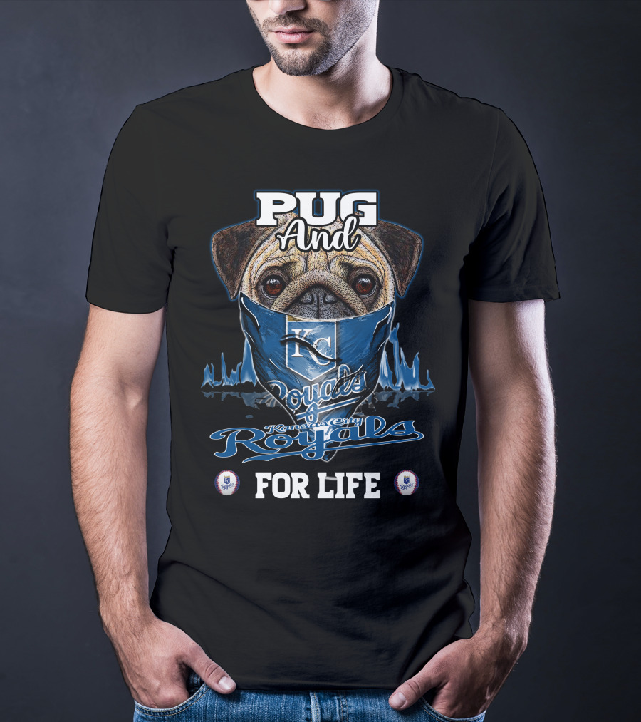 Pug And Kansas City Royals For Life T-Shirt