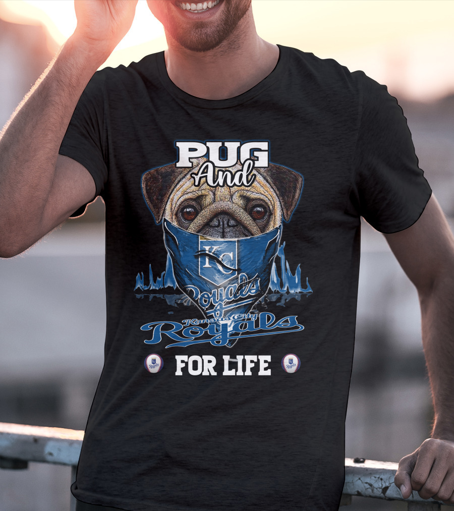 Pug And Kansas City Royals For Life T-Shirt