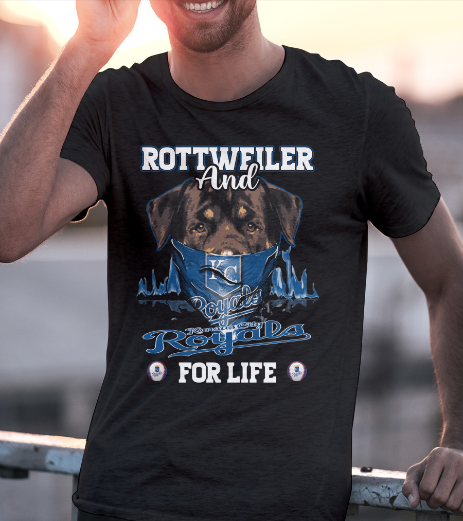 Rottweiler And KC Royals Kansas City Royals For Life T-Shirt