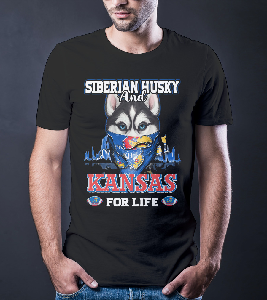 Siberian Husky And Kansas Jayhawks For Life T-Shirt
