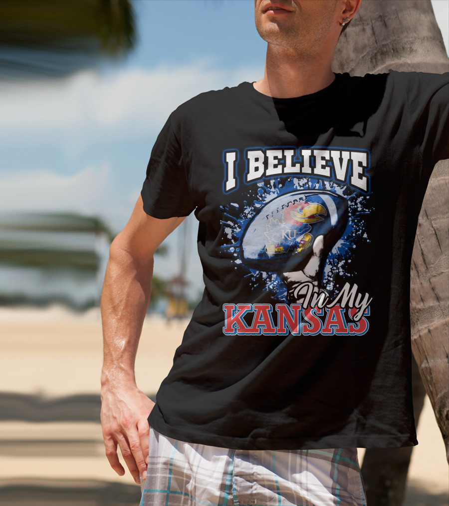 I Believe In My Kansas KU Jayhawks T-Shirt